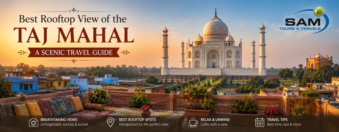Best Rooftop Views of the Taj Mahal: A Scenic Travel Guide