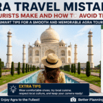 Agra Travel Mistakes Tourists Make and How to Avoid Them