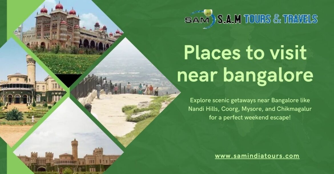 Top Places to Visit Near Bangalore in 2025