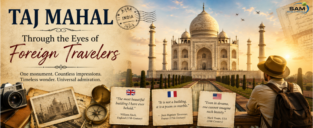 Taj Mahal Through the Eyes of Foreign Travelers: 400 Years of Wonder