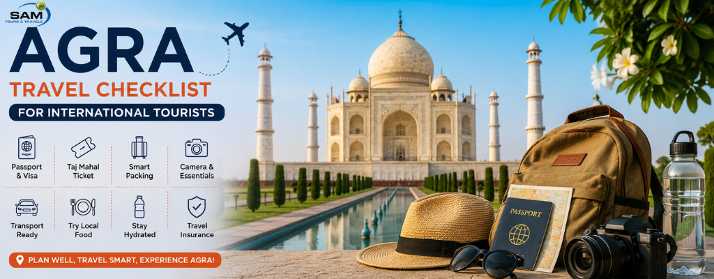 Agra Travel Checklist for International Tourists: Everything You Need Before You Go