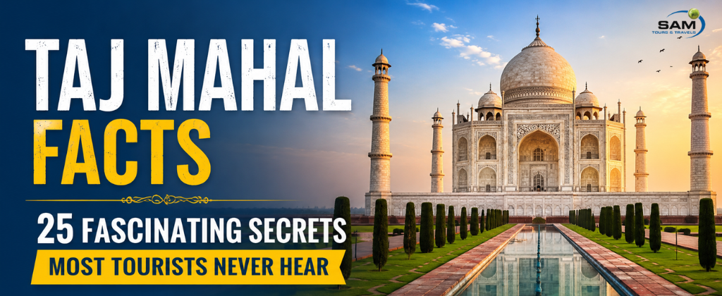 25 Fascinating Facts About the Taj Mahal Most Tourists Never Hear