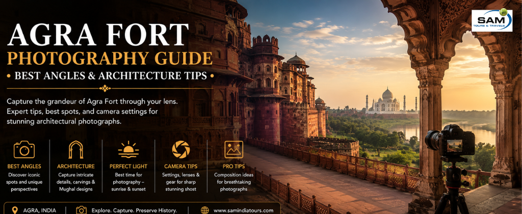 Capturing the Details: A Guide to Photographing Agra Fort’s Architecture