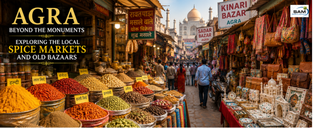Agra Beyond the Monuments: Exploring the Local Spice Markets and Old Bazaars